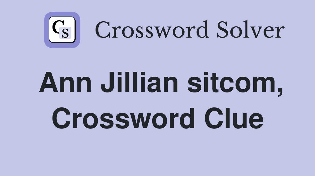 Ann jillian sitcom living crossword clue answers crossword